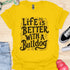 Life is better with a bulldog - V8 - Decorative Caligraphy T-Shirt